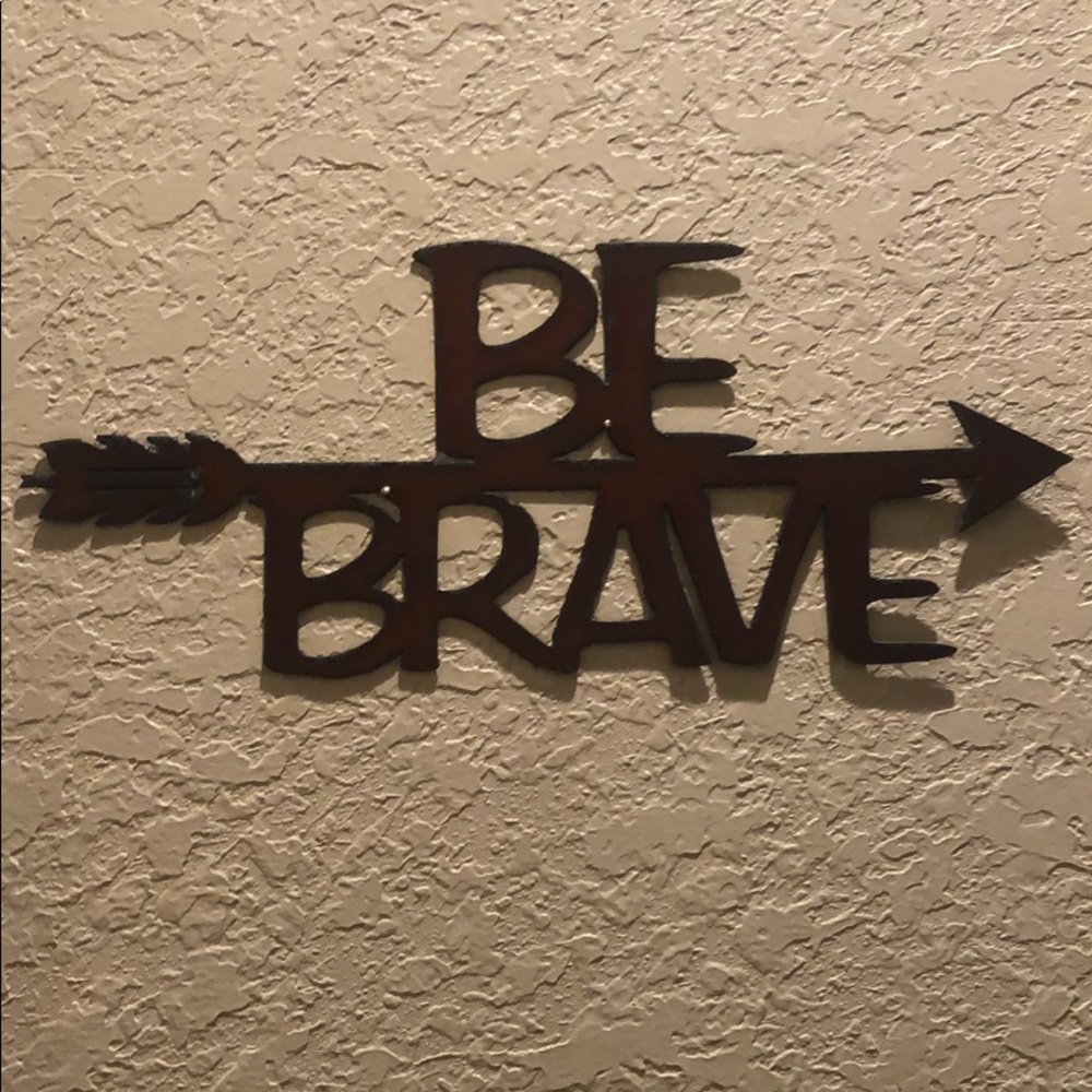 Be Brave Sign
